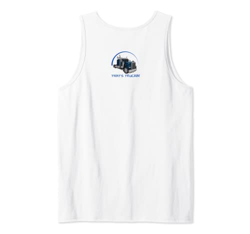 Semi Trucks That Is Trucking Funny Diesel Drive Tank Top
