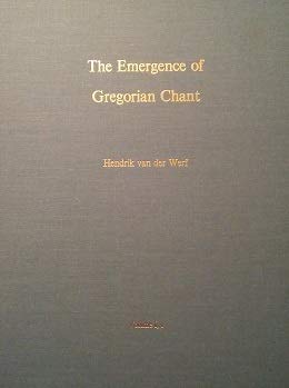Unknown Binding The emergence of Gregorian chant : a comparative study of Ambrosian, Roman, and Gregorian chant Book