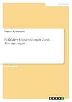 Kollektive Entscheidungen durch Abstimmungen 3656531048 Book Cover