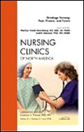 Hardcover Oncology Nursing: Past, Present, and Future, An Issue of Nursing Clinics (Volume 43-2) (The Clinics: Nursing, Volume 43-2) Book
