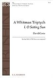 A Whitman Triptych: I. O Setting Sun - Baritone Solo, SATB Chorus unaccompanied - CHORAL SCORE