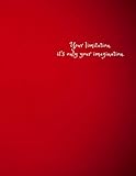  Your limitation, it’s only your imagination: Unlined, Unruled, Blank Simple Minimalist Notebook with Motivational Quote in Cover, Journal, Sketching, ... (8.5 x 11 inches) - 120 Pages - Red Cover