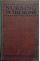 Nursing in the Home B000UDH8JS Book Cover