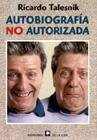 Autobiografia No Autorizada (Spanish Edition) 9505152566 Book Cover
