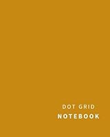 Dot Grid Notebook: 110 Dot Grid pages, Dots spaced 5mm apart 154282978X Book Cover