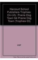 Paperback Harcourt School Publishers Trophies: On Level Individual Reader Grade 4 Prairie Dog Town Book