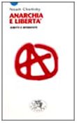 Anarchia e libertà. Scritti e interviste Anarchia e libertà. Scritti e interviste