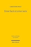 Error Facti Et Error Iuris: Die Vorsatzirrelevanz Des Rechtsirrtums 3161554728 Book Cover