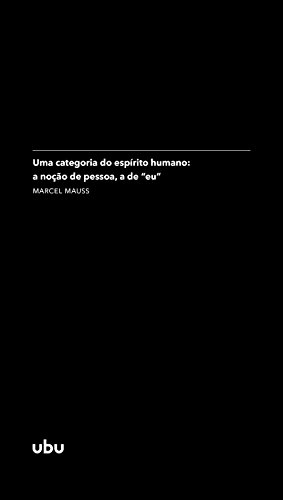 Uma categoria do espírito humano: a noção de pessoa, a de "eu" : (in Sociologia e antropologia) (Coleção Argonautas)