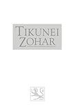 Tikunei Hazohar Volume 3 I The Kabbalah Centre's Edition with Unabridged Translation