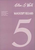 Ellen G White Manuscript Releases Volume 5 0828007446 Book Cover