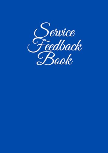 Service Feedback Book: Forms With 100 Pages, Customer Feedback Logbook For Restaurants, Salons, Hotels, Clinics, Small Businesses & Event Planners ... – Reception Feedback & Service Feedback)