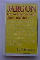 Jargon: How to Talk to Anyone About Anything 0812908546 Book Cover