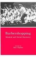 Barbershopping: Musical and Social Harmony