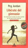 Paperback Liberate Del Gimnasio (Spanish Edition) [Spanish] Book