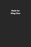  Made for Wing Chun: Wing Chun  Wing Chun Journal  Wing Chun Gifts  Wing Chun Book