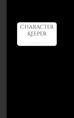 Character Keeper: A character development workbook for writers and creatives (Author Journal) -...