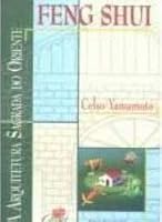 Feng Shui - a Arquitetura Sagrada do Oriente - Yamamoto, Celso 8571871264 Book Cover