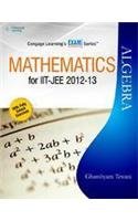 Mathematics For IIT-JEE 2012-2013 : Algebra PB 8131514978 Book Cover