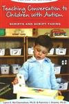 Compare Textbook Prices for Teaching Conversation to Children With Autism: Scripts And Script Fading Topics in Autism  ISBN 9781890627324 by McClannahan, Lynn E., Ph.D.,Krantz, Patricia J., Ph.D.