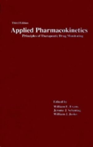 Applied Pharmacokinetics: Principles of Therapeutic Drug Monitoring