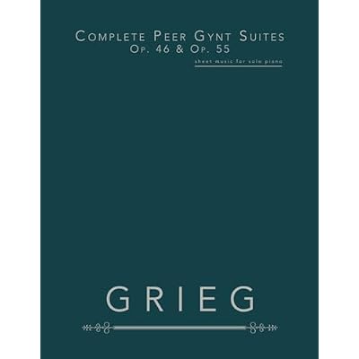 Complete Peer Gynt Suites, Op. 46 & Op. 55: Sheet Music for Solo Piano