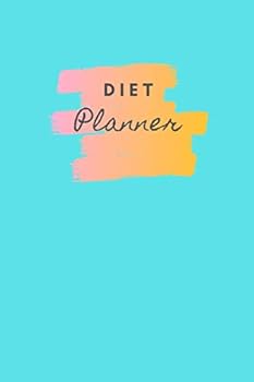 Diet Planner : A Food Journal and Activity Log to Track Your Eating and Exercise for Optimal Weight Loss (11 Pages)