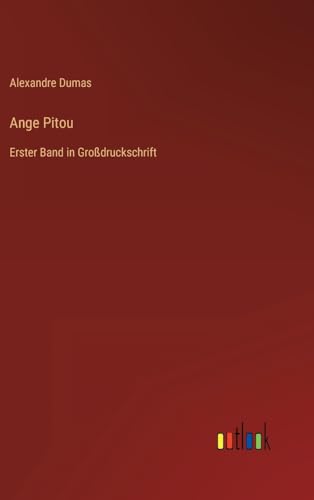 Ange Pitou: Erster Band in Großdruckschrift (German Edition)
