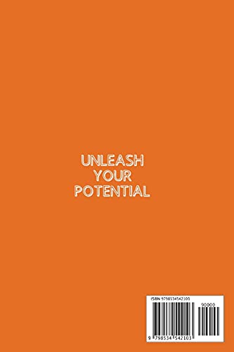 Unleash Your Potential: How To Improve Personal Development And Get The Positive Results You Want: D