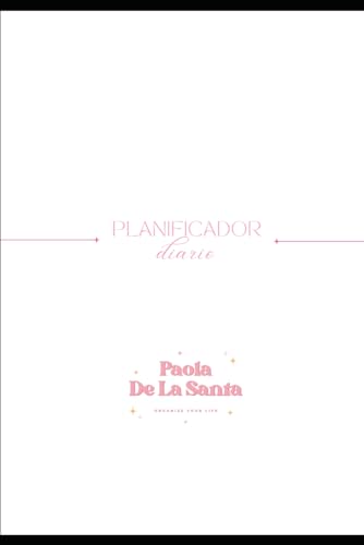 PLANIFICADOR DIARIO: Organiza tu dia con elegancia. Porque el exito tambien se escribe en rosa.