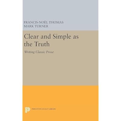 Clear and Simple as the Truth &ndash; Writing Classic Prose: 5201