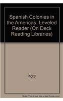 Paperback Spanish Colonies in the Americas: Leveled Reader (Rigby on Deck Reading Libraries) Book