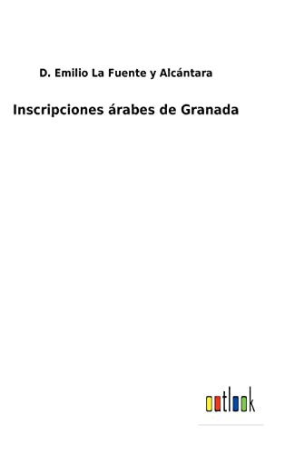 Inscripciones árabes de Granada (Spanish Edition)
