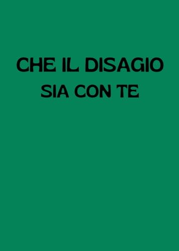CHE IL DISAGIO SIA CON TE (Italian Edition)