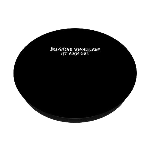 belgische Schokolade ist auch gut : Unique and Inspirational PopSockets Swappable PopGrip, Black - Image 2