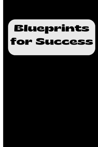 Blueprints for Success A Growth Mindset Journal Journal for Teen/Adults 100 pages: NoteBook Gift for Adults