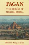 Pagan: The Origins of Modern Burma 0824809602 Book Cover
