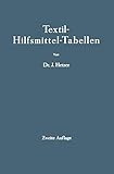  Textil-Hilfsmittel-Tabellen: (insbesondere Schaum-, Netz-, Wasch-, Reinigungs-, Dispergier- usw.-Mittel)