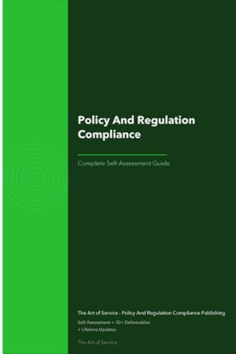 Policy And Regulation Compliance A Complete Guide
