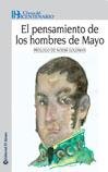 El pensamiento politico de los hombres de Mayo / The political thought of the men of May