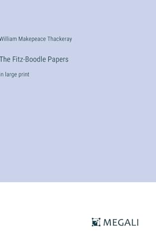 The Fitz-Boodle Papers: in large print