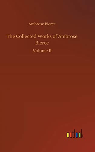 The Collected Works of Ambrose Bierce