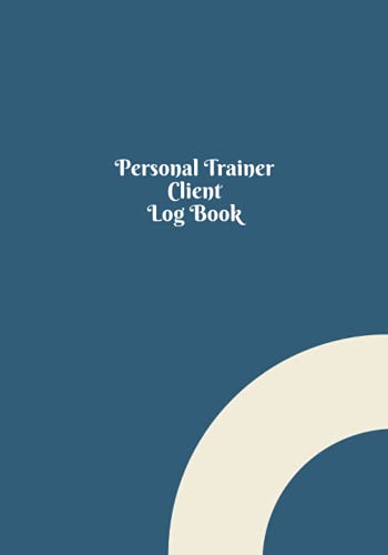 Personal Trainer Client Log Book: Log Your Clients' Names, Phone