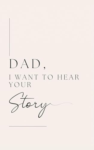 Dad, I Want To Hear Your Story (Hardback)