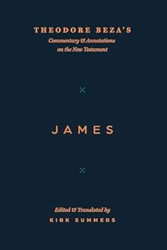 Paperback Theodore Beza's Commentary & Annotations on the New Testament: James Book