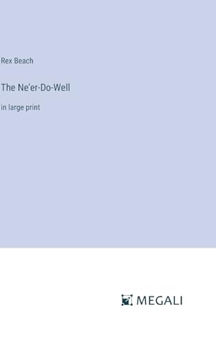 The Ne'er-Do-Well: in large print