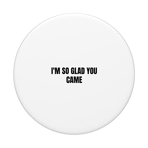 I'm so glad you came PopSockets Swappable PopGrip, Black - Image 3