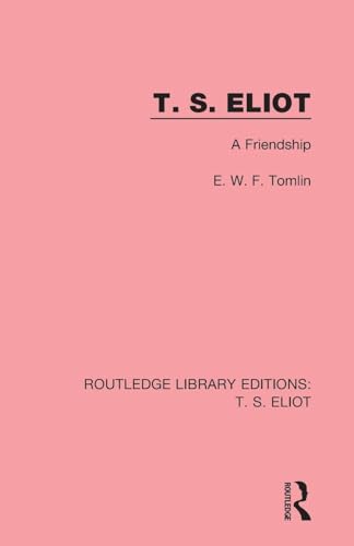 T. S. Eliot: A Friendship 1138122564 Book Cover