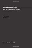 Asymmetries In Time (The MIT Press)