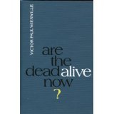 Are the Dead Alive Now? 0910068054 Book Cover